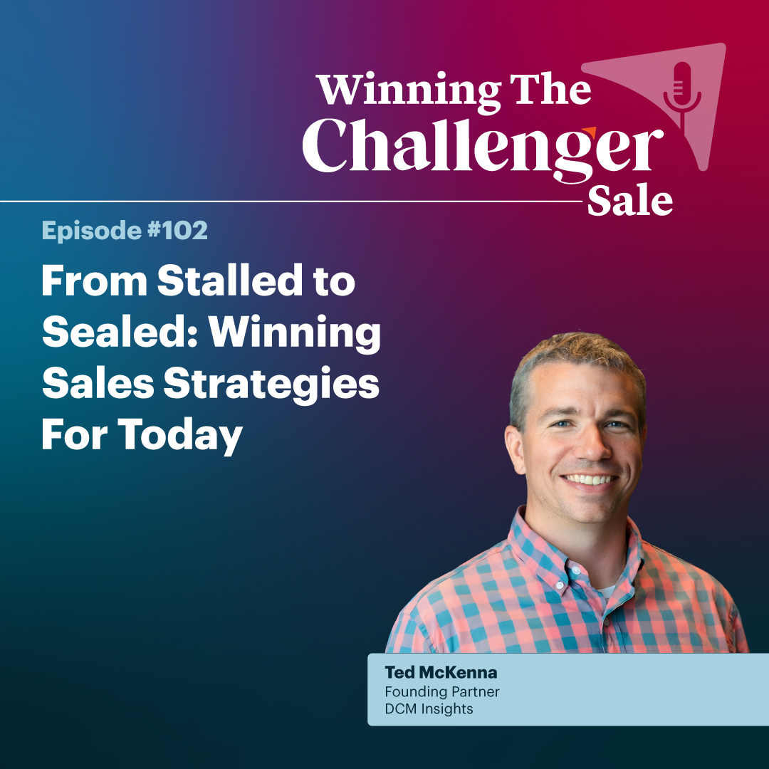 Podcast episode #102: From Stalled to Sealed: Winning Sales Strategies For Today