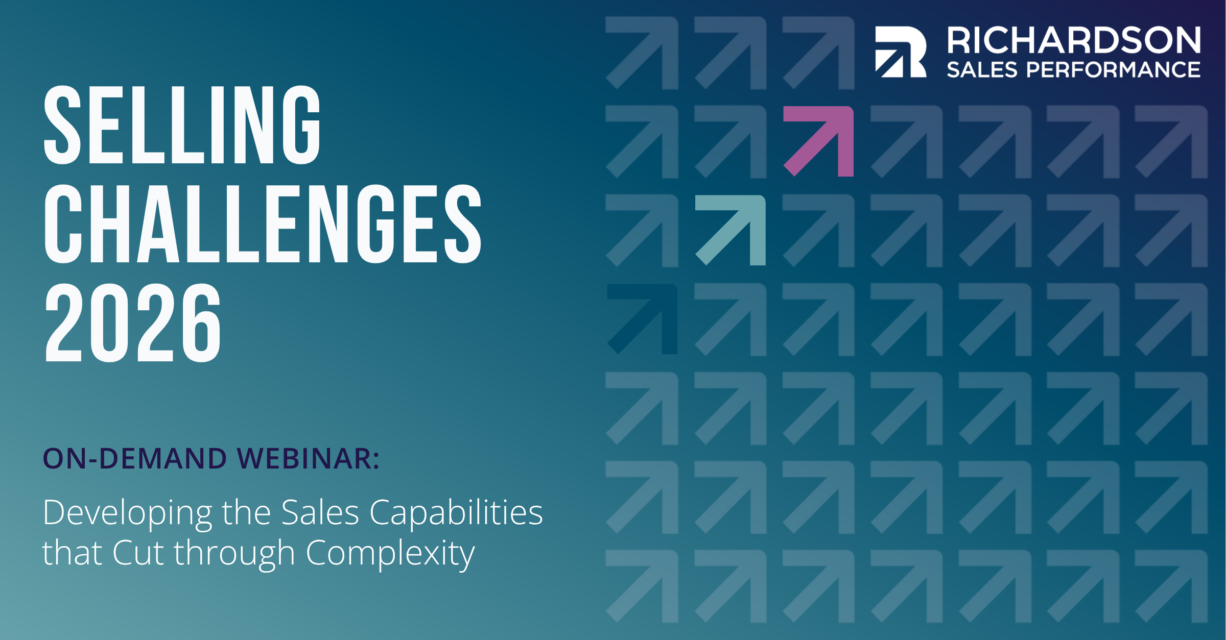 Selling Challenges On Demand Webinar Developing the Sales Capabilities that Cut Through Complexity
