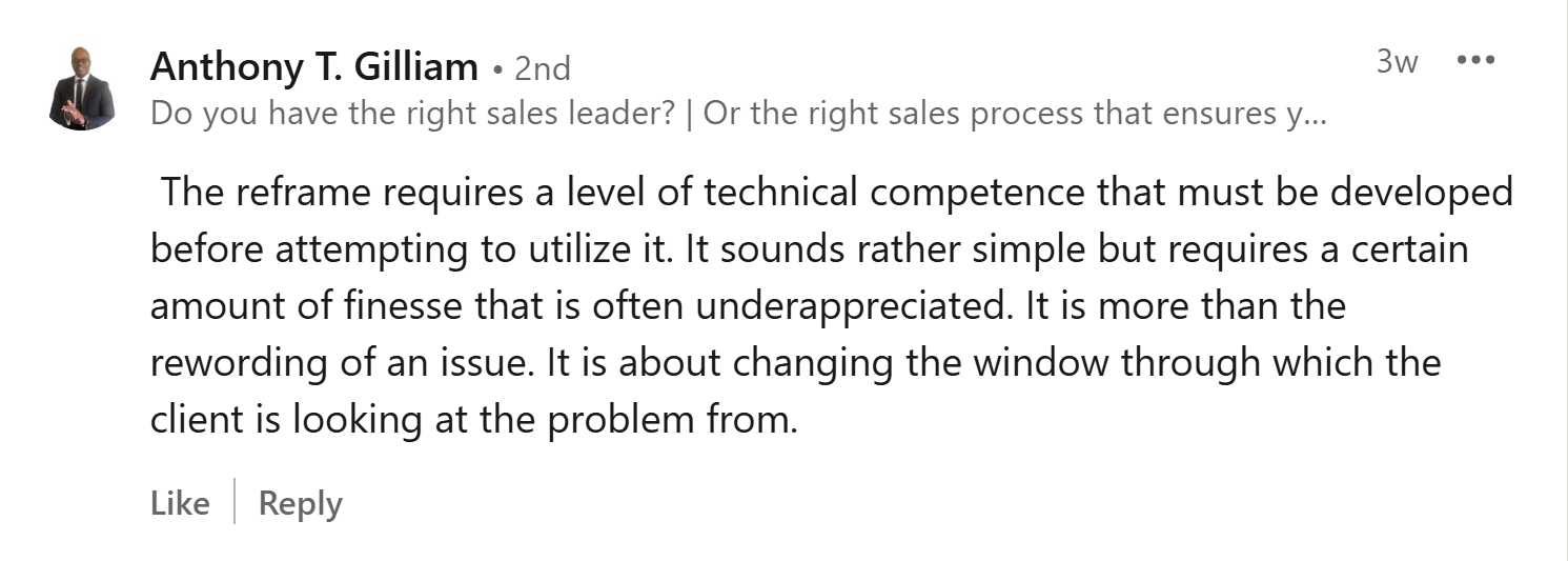 Anthony T Gilliam post: The Reframe Requires a level of technical competence that must be developed before attempting to utilize it. It sounds